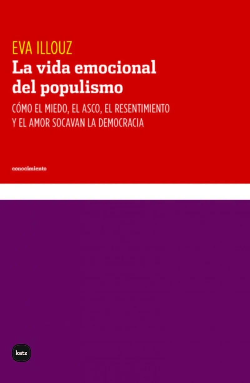 VIDA EMOCIONAL DEL POPULISMO, LA 2ªED