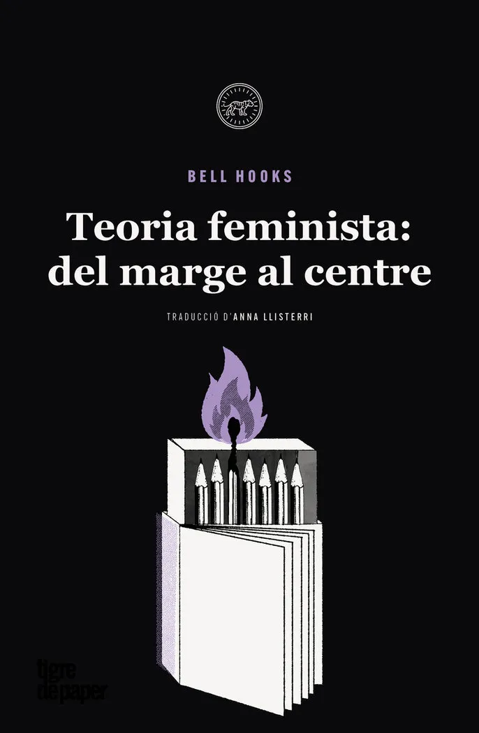 TEORIA FEMINISTA - DELS MARGES AL CENTRE - CAT