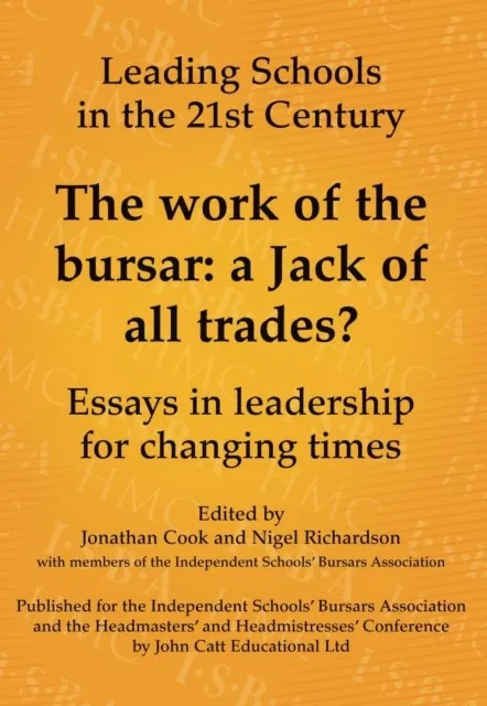 THE WORK OF THE BURSAR: A JACK OF ALL TRADES?: ESSAYS IN LEADERSHIP FOR CHANGING TIMES