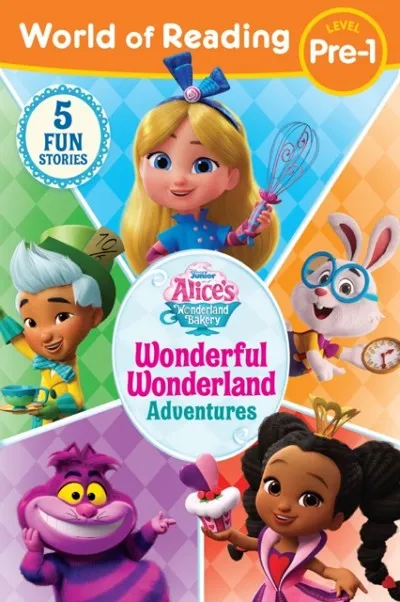 WORLD OF READING: ALICE'S WONDERLAND BAKERY: WONDERFUL WONDERLAND ADVENTURES, LEVEL PRE-1
