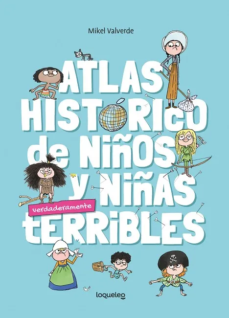 ATLAS HISTÓRICO DE NIÑOS Y NIÑAS TERRIBLES