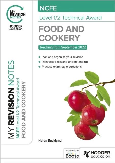 MY REVISION NOTES: NCFE LEVEL 1/2 TECHNICAL AWARD IN FOOD AND COOKERY