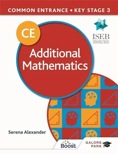 COMMON ENTRANCE 13+ ADDITIONAL MATHEMATICS FOR ISEB CE AND KS3