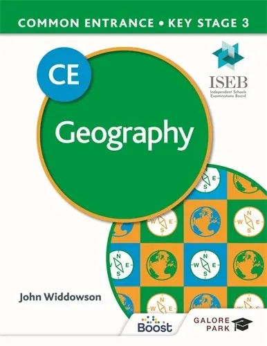 COMMON ENTRANCE 13+ GEOGRAPHY FOR ISEB CE AND KS3