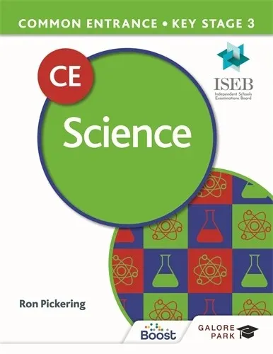 COMMON ENTRANCE 13+ SCIENCE FOR ISEB CE AND KS3