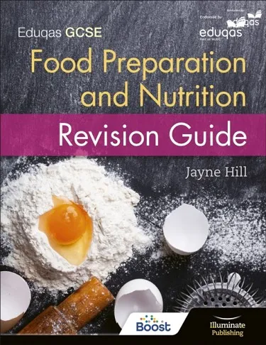 EDUQAS GCSE FOOD PREPARATION AND NUTRITION: REVISION GUIDE