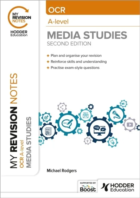 MY REVISION NOTES: OCR A LEVEL MEDIA STUDIES SECOND EDITION