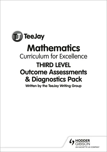 TEEJAY MATHEMATICS CFE THIRD LEVEL OUTCOMES ASSESSMENTS & DIAGNOSTICS PACK