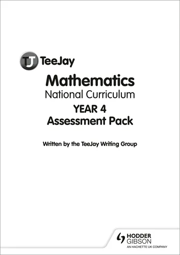 TEEJAY MATHEMATICS NATIONAL CURRICULUM YEAR 4 - ASSESSMENT PACK