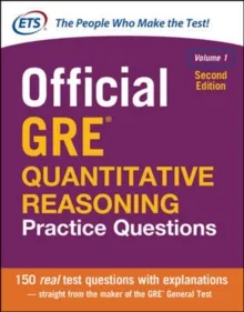 OFFICIAL GRE QUANTITATIVE REASONING PRACTICE QUESTIONS, SECOND EDITION, VOLUME 1