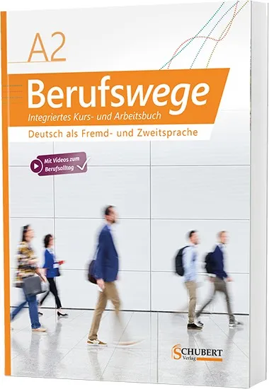 BERUFSWEGE A2: KURS UND ARBEITSBUCH