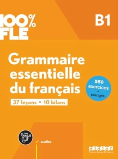 GRAMMAIRE ESSENTIELLE B1