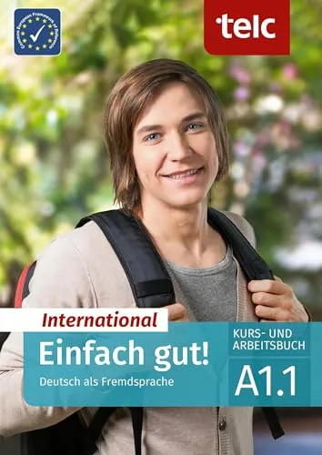 EINFACH GUT! INTERNATIONAL DEUTSCH ALS FREMDSPRACHE A1.1 KURS UND ARBEITSBUCH