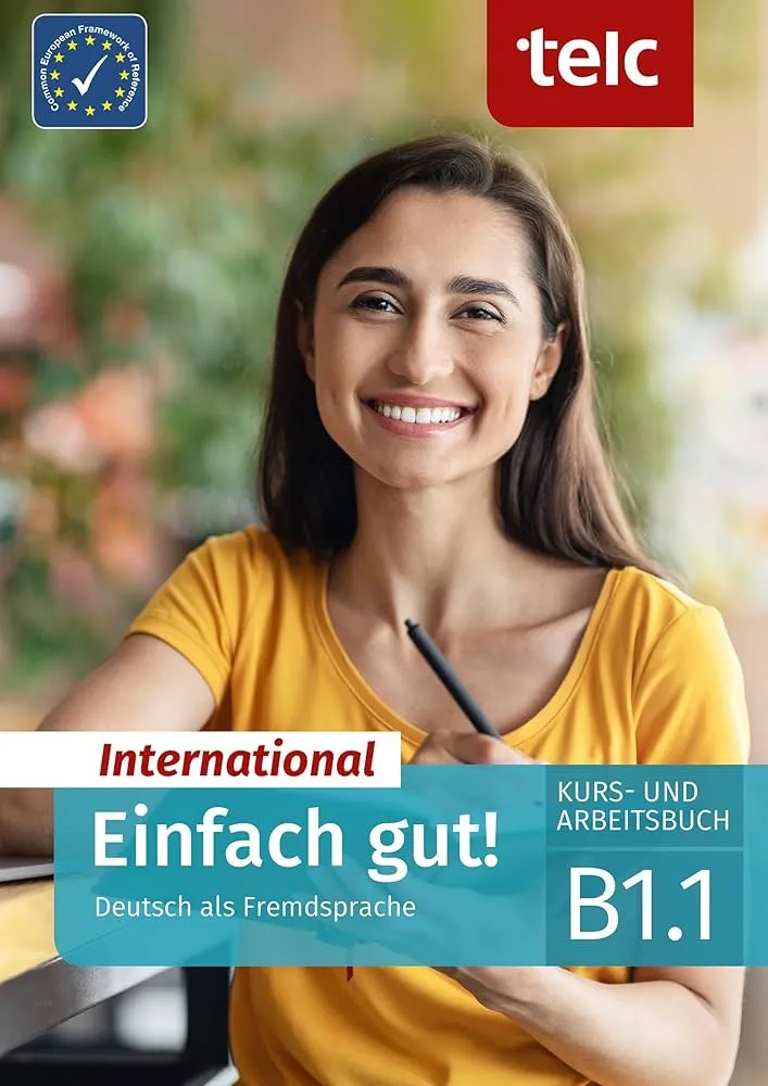 EINFACH GUT! INTERNATIONAL DEUTSCH ALS FREMDSPRACHE B1.1 KURS UND ARBEITSBUCH