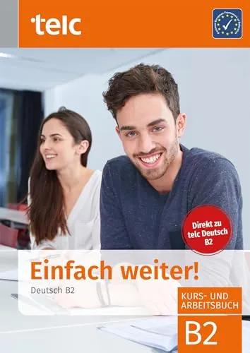 EINFACH WEITER! DEUTSCH B2 KURS UND ARBEITSBUCH