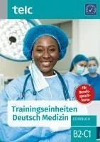TRAININGSEINHEITEN DEUTSCH MEDIZIN B2·C1 LEHRBUCH