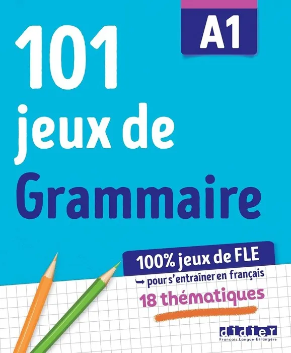 101 JEUX DE FLE CAHIER GRAMMAIRE A1