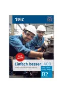 EINFACH BESSER! 400 DEUTSCH FÜR BERUFSSPRACHKURSE B2 KURS UND ARBEITSBUCH