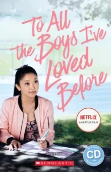 TO ALL THE BOYS I'VE LOVED BEFORE BOOK + CD LEVEL 2 A2