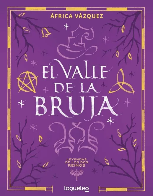 LEYENDAS DE LOS DOS REINOS. EL VALLE DE LA BRUJA