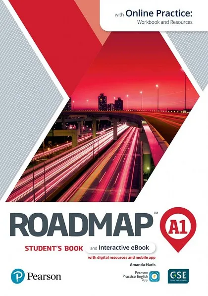 ROADMAP A1 STUDENTS’ BOOK AND INTERACTIVE EBOOK WITH ONLINE PRACTICE, DIGITAL RESOURCES & APP PACK