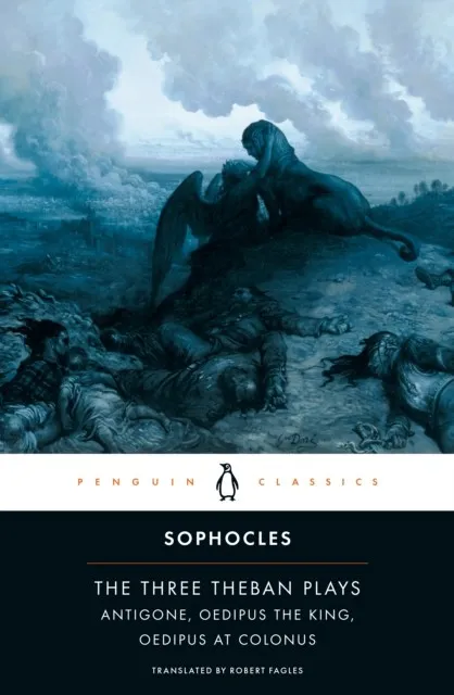 THE THREE THEBAN PLAYS : ANTIGONE, OEDIPUS THE KING, OEDIPUS AT COLONUS