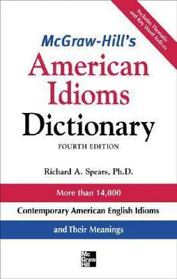 MCGRAW DICTIONARY OF AMERICAN IDIOMS