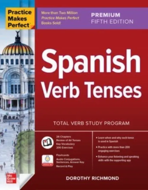 PRACTICE MAKES PERFECT: SPANISH VERB TENSES