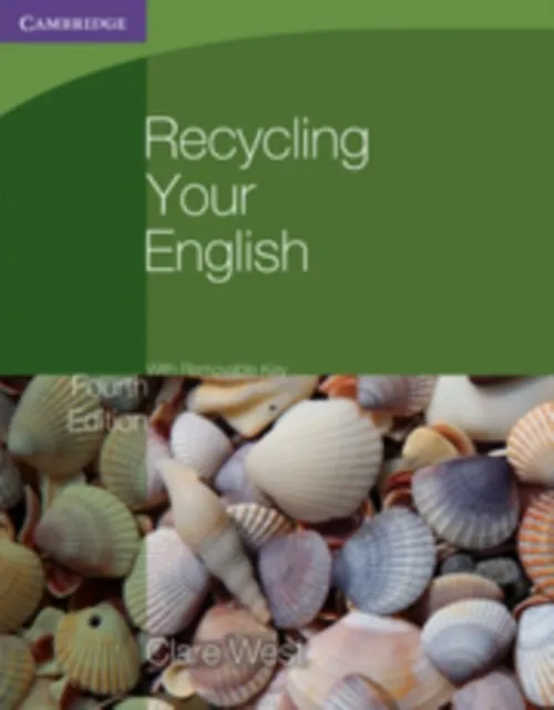 RECYCLING YOUR ENGLISH, FOURTH EDITION, WITH REMOVABLE KEY B2