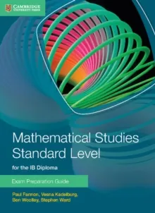 MATHEMATICAL STUDIES FOR THE IB DIPLOMA: EXAM PREPARATION GUIDE FOR MATHEMATICAL STUDIES