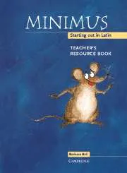 MINIMUS: STARTING OUT IN LATIN: TEACHER'S RESOURCE BOOK