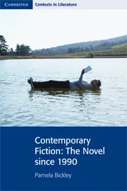 CONTEMPORARY FICTION: THE NOVEL SINCE 1990