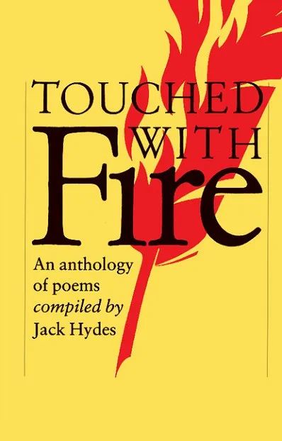 TOUCHED WITH FIRE: AN ANTHOLOGY OF POEMS