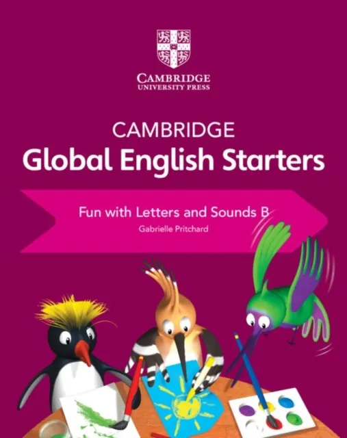 CAMBRIDGE GLOBAL ENGLISH STARTERS FUN WITH LETTERS AND SOUNDS B