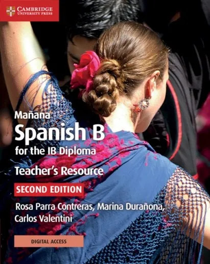 MAÑANA SPANISH B COURSE FOR THE IB DIPLOMA TEACHER'S RESOURCE WITH DIGITAL ACCESS
