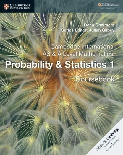 CAMBRIDGE INTERNATIONAL AS & A-LEVEL MATHEMATICS PROBABILITY AND STATISTICS 1 COURSEBOOK