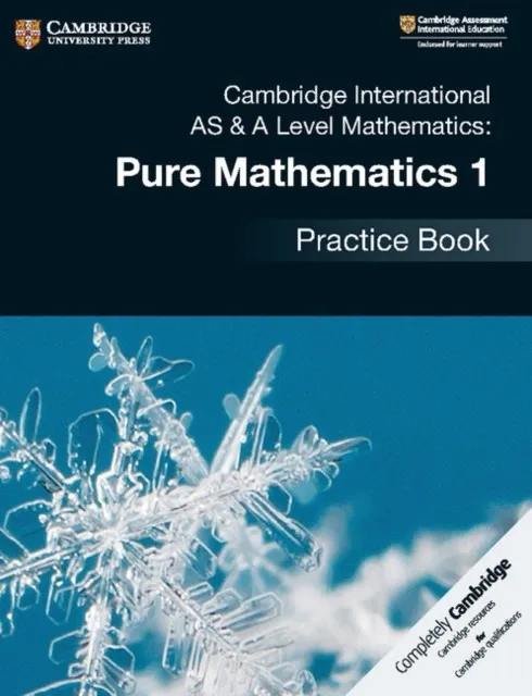 CAMBRIDGE INTERNATIONAL AS & A-LEVEL MATHEMATICS PURE MATHEMATICS 1 PRACTICE BOOK