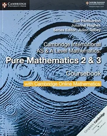 CAMBRIDGE INTERNATIONAL AS & A-LEVEL MATHEMATICS PURE MATHEMATICS 2&3 COURSEBOOK WITH CAMBRIDGE ONLINE MATHEMATICS