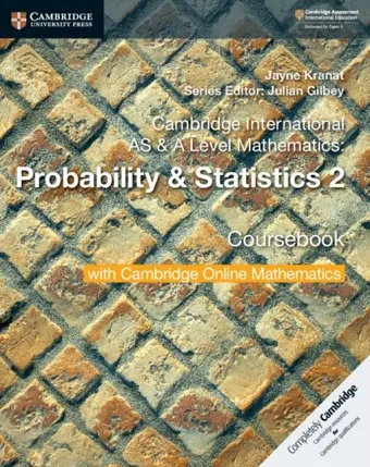 CAMBRIDGE INTERNATIONAL AS & A-LEVEL MATHEMATICS PROBABILITY AND STATISTICS 2 COURSEBOOK WITH CAMBRIDGE ONLINE MATHEMATICS