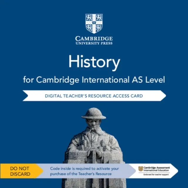 CAMBRIDGE INTERNATIONAL AS LEVEL HISTORY SECOND EDITION CAMBRIDGE ELEVATE TEACHER’S RESOURCE ACCESS CARD