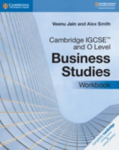 CAMBRIDGE IGCSE™ AND O LEVEL BUSINESS STUDIES WORKBOOK