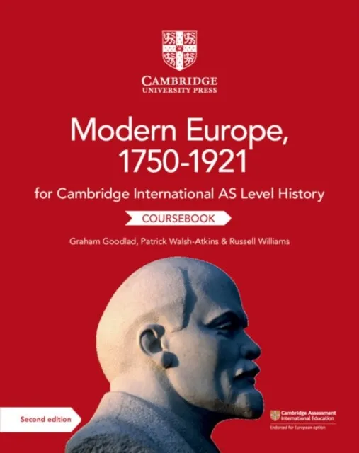 NEW CAMBRIDGE INTERNATIONAL AS LEVEL HISTORY: MODERN EUROPE, 1750–1921 COURSEBOOK