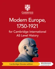 CAMBRIDGE INTERNATIONAL AS LEVEL HISTORY: MODERN EUROPE, 1750–1921 CAMBRIDGE ELEVATE EDITION 2YR