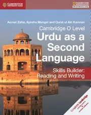 CAMBRIDGE O LEVEL URDU AS A SECOND LANGUAGE SKILLS BUILDER: READING AND WRITING