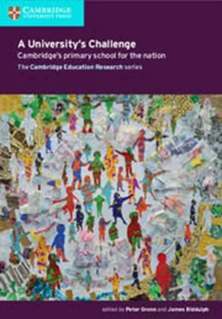 A UNIVERSITY'S CHALLENGE: CAMBRIDE'S PRIMARY SCHOOL FOR THE NATION