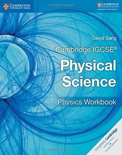 CAMBRIDGE IGCSE® PHYSICAL SCIENCE PHYSICS WORKBOOK