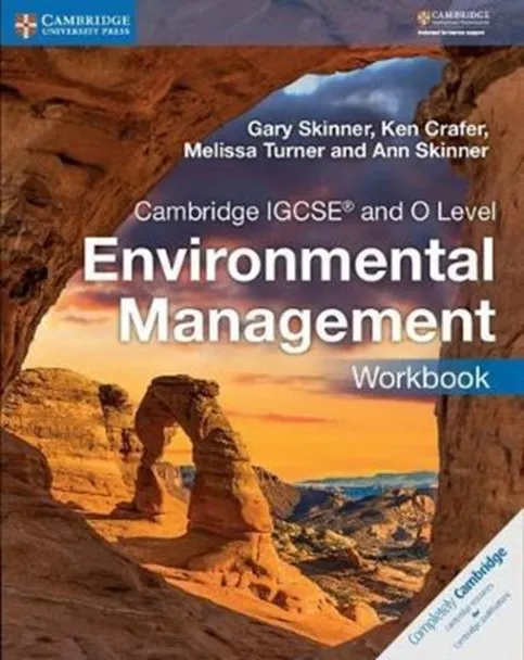 CAMBRIDGE IGCSE™ AND O LEVEL ENVIRONMENTAL MANAGEMENT WORKBOOK