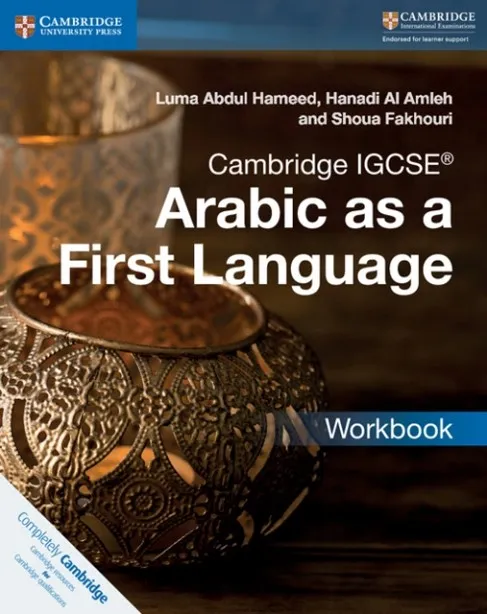 CAMBRIDGE IGCSE™ ARABIC AS A FIRST LANGUAGE WORKBOOK