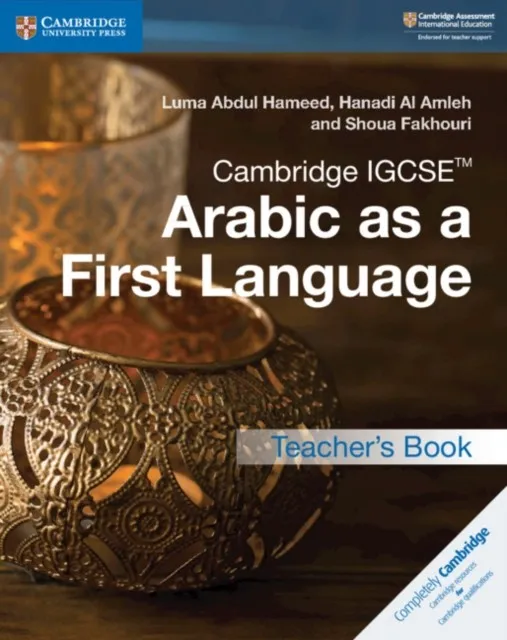 CAMBRIDGE IGCSE™ ARABIC AS A FIRST LANGUAGE TEACHER’S BOOK