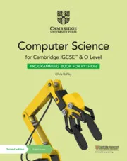 CAMBRIDGE IGCSE™ AND O LEVEL COMPUTER SCIENCE PROGRAMMING BOOK FOR PYTHON WITH DIGITAL ACCESS